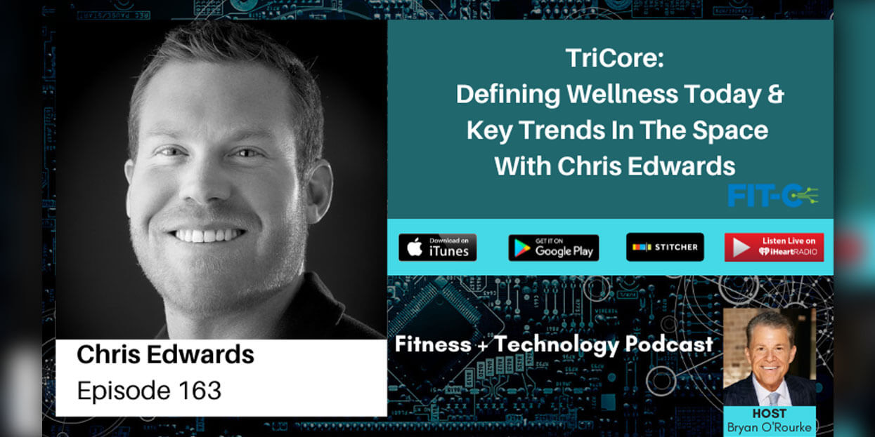 Defining Wellness Today & Key Trends In The Space With Chris Edwards